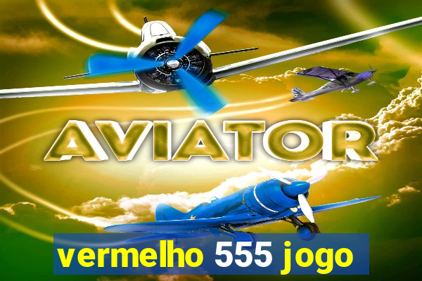 vermelho 555 jogo